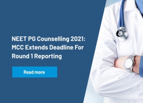 NEET PG Counselling 2021: MCC Extends Deadline For Round 1 Reporting