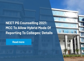 NEET PG Counselling 2021: MCC To Allow Hybrid Mode Of Reporting To Colleges; Details
