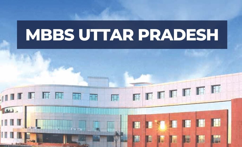 MBBS Admissions 2023 for students from Uttar Pradesh